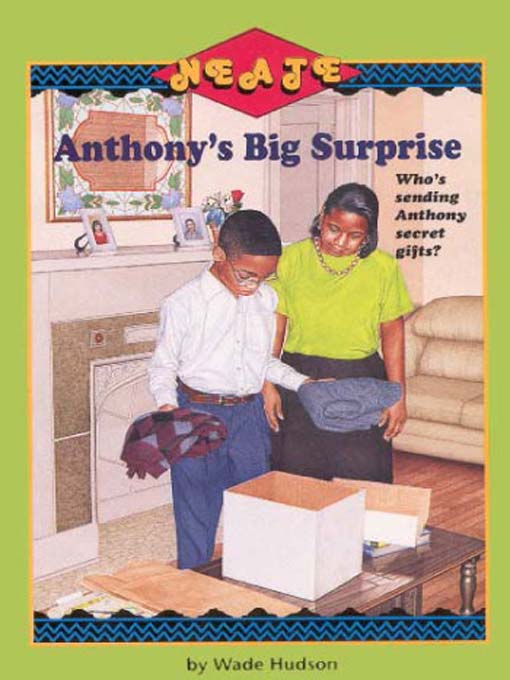 Title details for Anthony's Big Surprise (NEATE #3) by Wade Hudson - Available